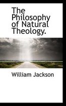 The Philosophy of Natural Theology.