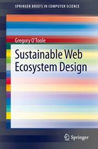 SpringerBriefs in Computer Science - Sustainable Web Ecosystem Design