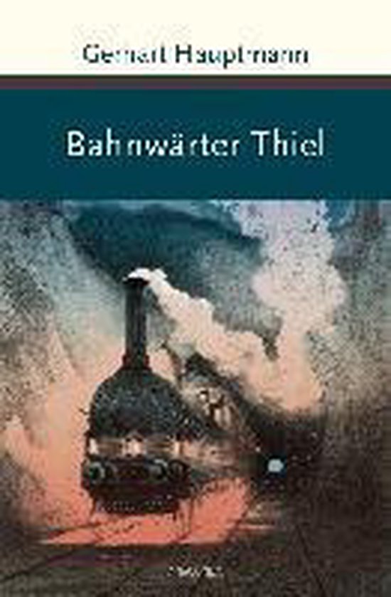 Boek cover Bahnwärter Thiel van Gerhart Hauptmann (Hardcover)