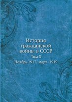 Istoriya Grazhdanskoj Vojny V Sssr Tom 3. Noyabr 1917 - Mart - 1919