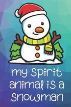 My Spirit Animal Is A Snowman