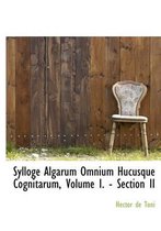 Sylloge Algarum Omnium Hucusque Cognitarum, Volume I. - Section II