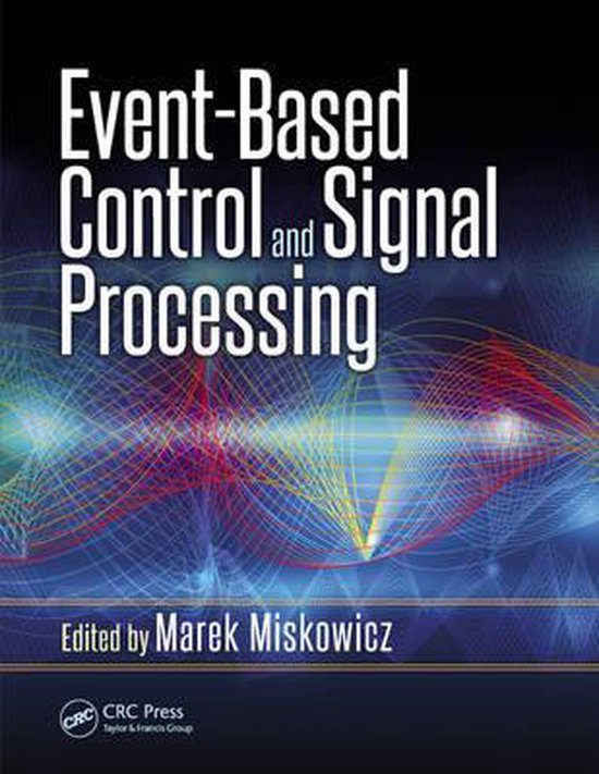 EventBased Control and Signal Processing 9781482256550 Miskowicz