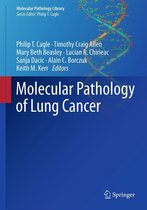 Molecular Pathology Library 6 - Molecular Pathology of Lung Cancer