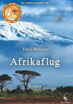 Die Afrika-Chronik 1 - Afrikaflug