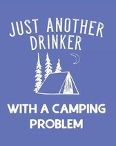 Just Another Drinker with a Camping Problem