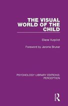 Psychology Library Editions: Perception-The Visual World of the Child