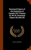 Sessional Papers of the Dominion of Canada 1917 Volume 52, No.16, Sessional Papers No.25d-25f