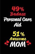 49% Badass Personal Care Aid 51 % Awesome Mom