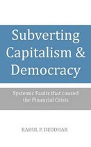 Subverting Capitalism and Democracy