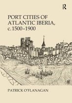 Port Cities of Atlantic Iberia, c. 1500-1900