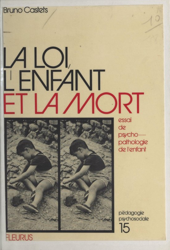 La loi, l'enfant et la mort : essai de psychopathologie de l ... - cover