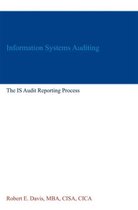 Information Systems Auditing 4 - Information Systems Auditing: The IS Audit Reporting Process