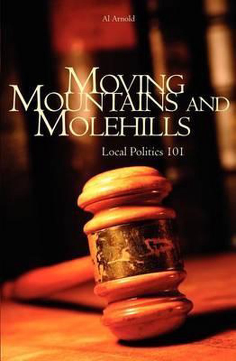 Moving Mountains And Molehills van Al Arnold