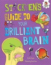 Stickmen's Guides to Your Awesome Body- Stickmen's Guide to Your Brilliant Brain