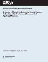 Evaluation of Methods for Delineating Zones of Transport for Production Wells in Karst and Fractured-Rock Aquifers of Minnesota