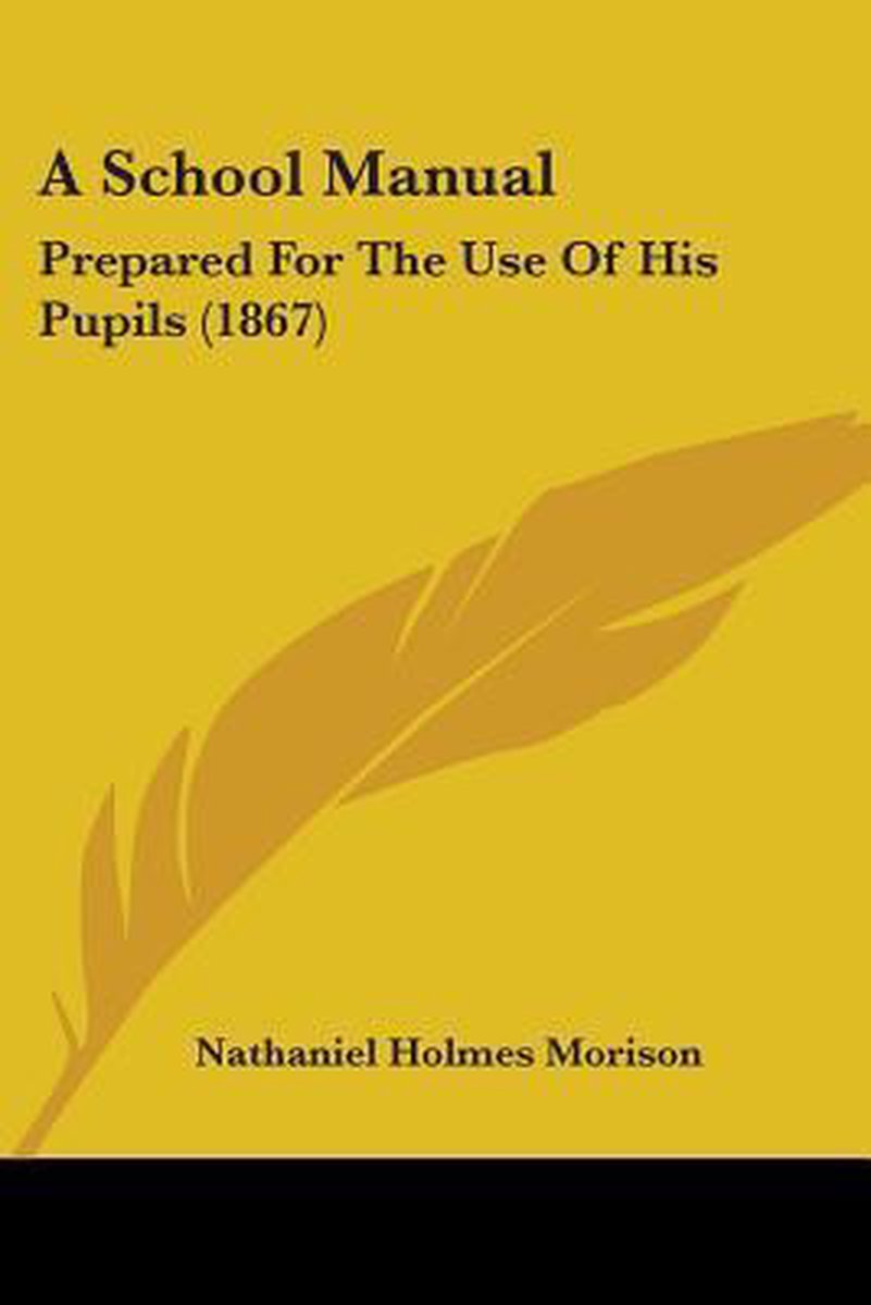 A School Manual van Nathaniel Holmes Morison