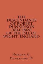 The Descendants of Robert Dunkinson (1814-1869) of the Isle of Wight, England