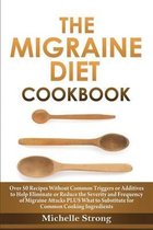 The Migraine Diet Cookbook