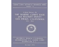 Marine Corps Historical Reference-A Brief History of the Marine Corps Base and Recruit Depot