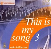 This is my song 3 - Christelijk Mannenkoor Prins Alexander o.l.v. Arjan Breukhoven