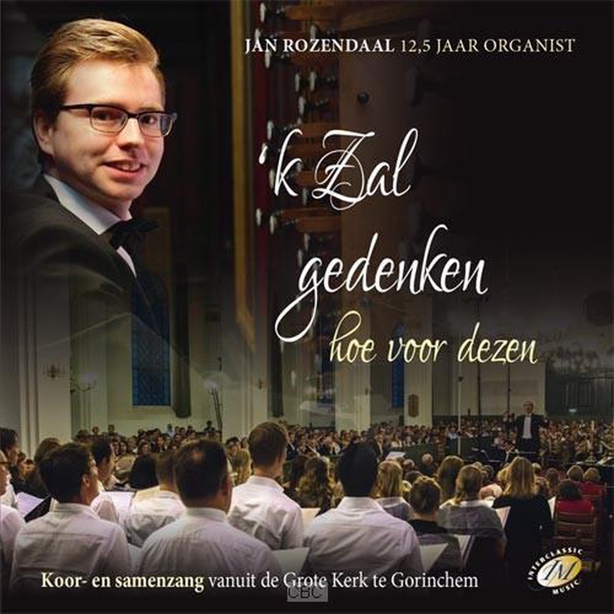 k Zal gedenken hoe voor dezen - Koor- en samenzang vanuit de Grote Kerk te Gorinchem
