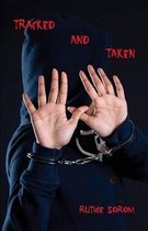 Tracked and Taken