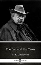 Delphi Parts Edition (G. K. Chesterton) 9 - The Ball and the Cross by G. K. Chesterton (Illustrated)