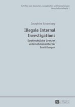 Schriften zum deutschen, europaeischen und internationalen Wirtschaftsstrafrecht 1 - Illegale Internal Investigations