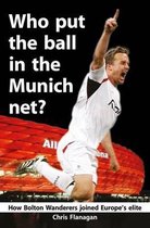 Who Put the Ball in the Munich Net?