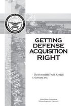 Getting Defense Acquisition Right - The Honorable Frank Kendall 13 January 2017