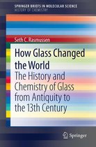 SpringerBriefs in Molecular Science 3 - How Glass Changed the World