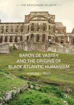 The New Urban Atlantic - Baron de Vastey and the Origins of Black Atlantic Humanism
