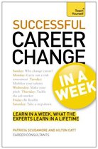 Change Your Career Successfully In A Week: Teach Yourself