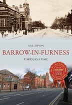 Through Time - Barrow-in-Furness Through Time