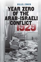 The Schusterman Series in Israel Studies - Year Zero of the Arab-Israeli Conflict 1929