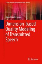 T-Labs Series in Telecommunication Services - Dimension-based Quality Modeling of Transmitted Speech