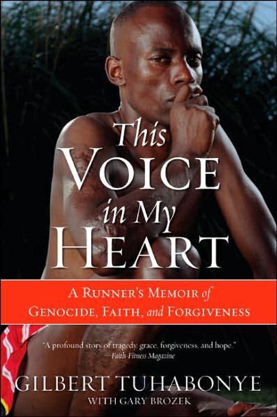 Boekomslag: 'This Voice in My Heart', een memoires van een marathonloper over genocide, geloof en vergeving, met Gilbert Tuhabonye.