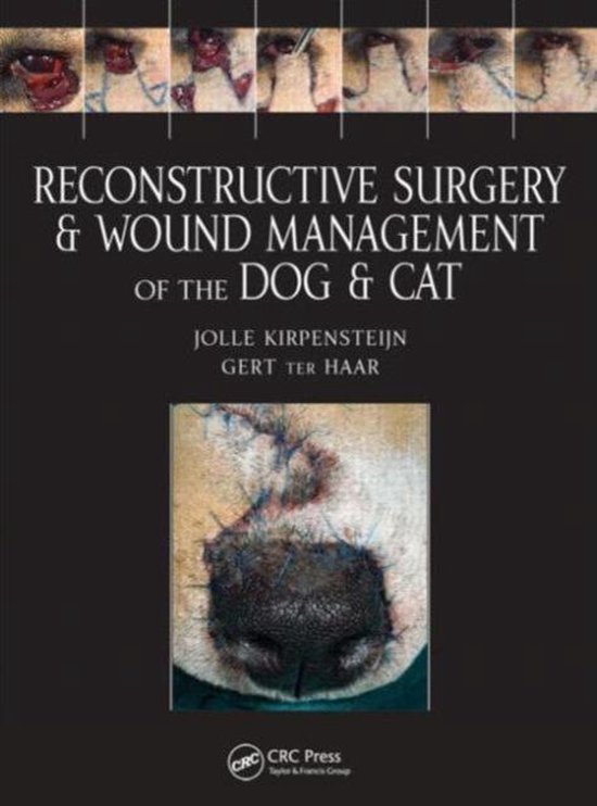 Reconstructive Surgery And Wound Management Of The Dog And C - cover