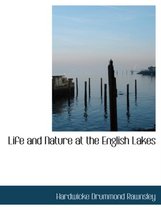 Life and Nature at the English Lakes
