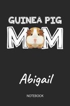 Guinea Pig Mom - Abigail - Notebook