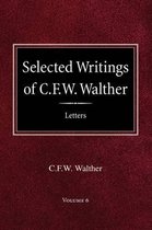 Selected Writings of C.F.W. Walther Volume 6 Selected Letters