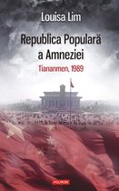 Republica Populară a Amneziei. Tiananmen, 1989