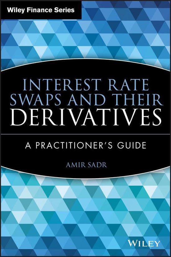 Wiley Finance 510 - Interest Rate Swaps and Their Derivative ... - cover