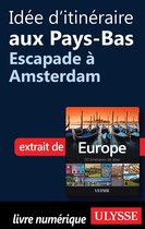 Idée d'itinéraire aux Pays-Bas - Escapade �� Amsterdam