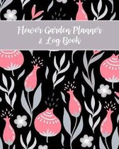 Flower Garden Planner & Log Book