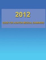2012 Guide for Aviation Medical Examiners