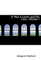 It Was a Lover and His Lass, Volume I