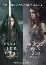 Of Crowns and Glory 3 - Of Crowns and Glory Bundle: Knight, Heir, Prince and Rebel, Pawn, King (Books 3 and 4)