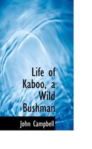 Life of Kaboo, a Wild Bushman